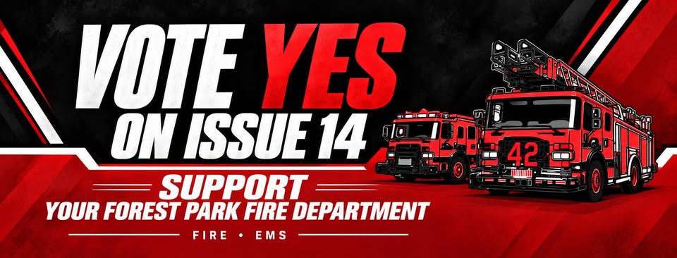 Vote YES on Issue 14. Support your Forest Park Fire Department. Fire and EMS. Two red fire engines appear beside the message.